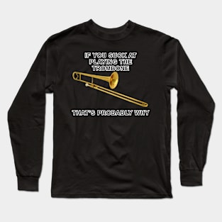 SuckTrombone Long Sleeve T-Shirt